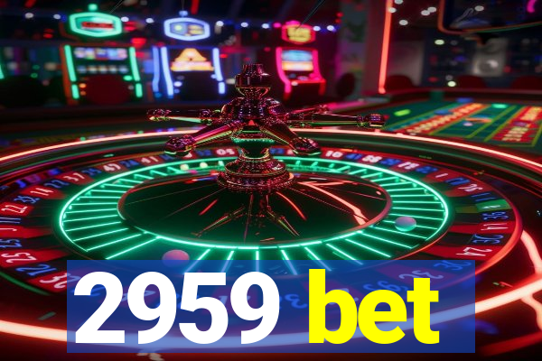 2959 bet